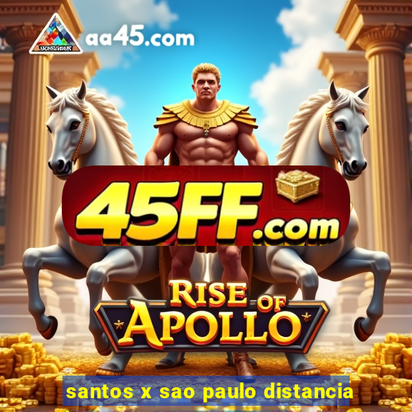 santos x sao paulo distancia